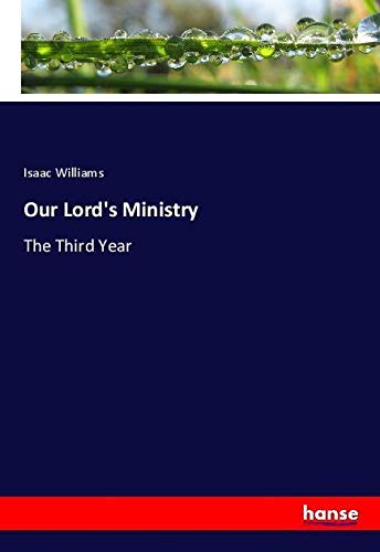 Our Lord's Ministry: The Third Year