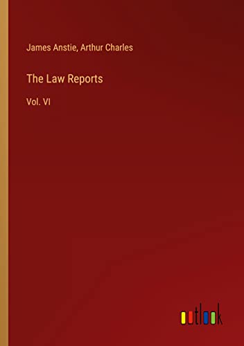 The Law Reports: Vol. VI