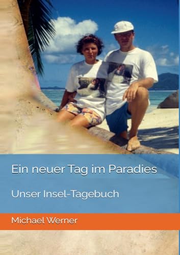Ein neuer Tag im Paradies: Unser Inseltagebuch