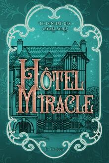 Hôtel Miracle (Le domaine des cygnes noirs, Band 1)