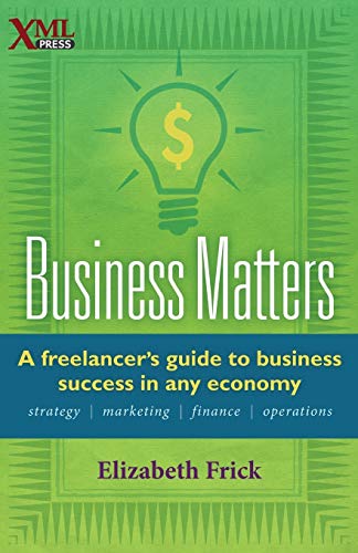 Business Matters: A Freelancer's Guide to Business Success in Any Economy