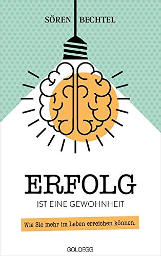 Erfolg ist eine Gewohnheit: Wie Sie mehr im Leben erreichen können