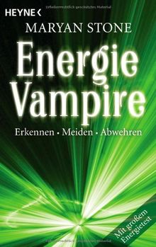 Energievampire erkennen, meiden, abwehren: Mit großem Energietest