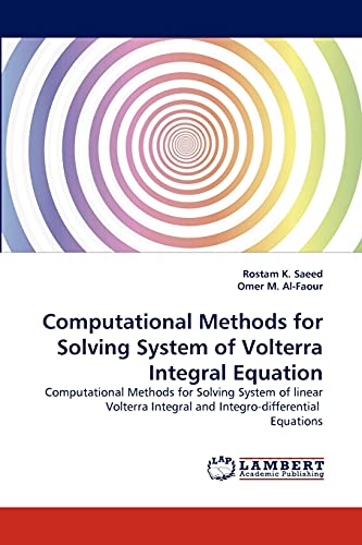 Computational Methods for Solving System of Volterra Integral Equation: Computational Methods for Solving System of linear Volterra Integral and Integro-differential Equations