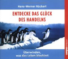 Entdecke das Glück des Handelns: Überwinden, was das Leben blockiert