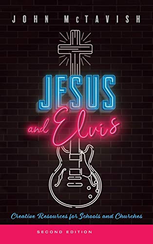 Jesus and Elvis, Second Edition: Creative Resources for Use in Schools and Churches