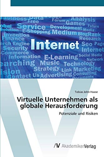 Virtuelle Unternehmen als globale Herausforderung: Potenziale und Risiken