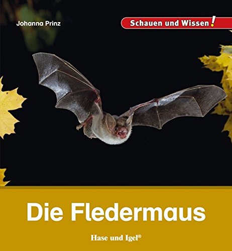 Schauen und Wissen!   Die Fledermaus - Johanna Prinz Gebunden