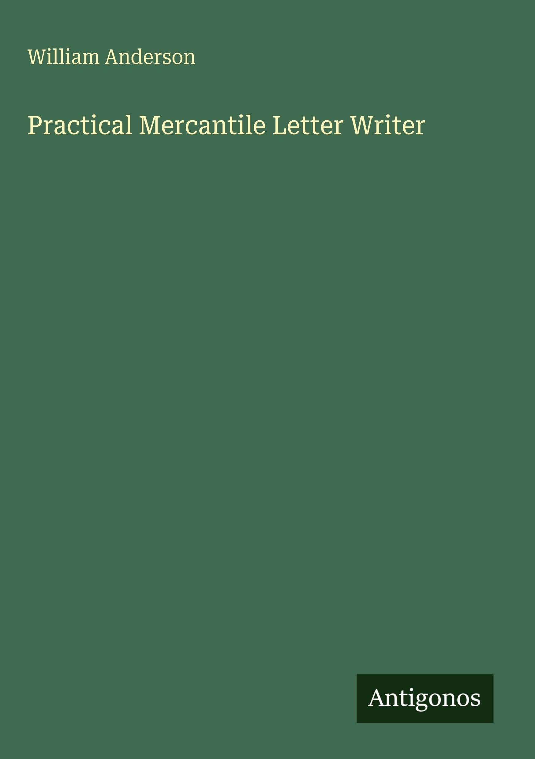 Practical Mercantile Letter Writer