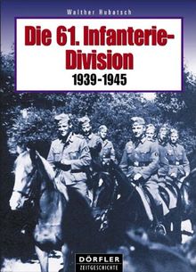 Die 61. Infanterie-Division: 1939 - 1945