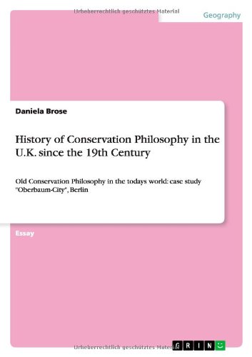 History of Conservation Philosophy in the U.K. since the 19th Century: Old Conservation Philosophy in the todays world: case study Oberbaum-City, Berlin