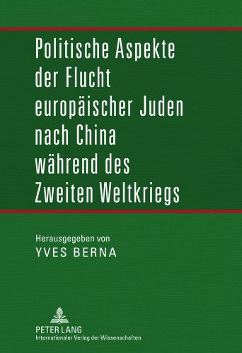 Politische Aspekte der Flucht europäischer Juden nach China während des Zweiten Weltkriegs