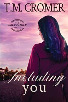 Including You (The Holt Family, Band 3)