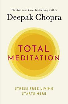 Total Meditation: Stress Free Living Starts Here