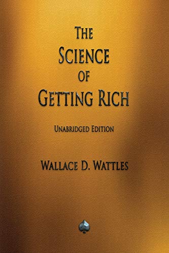 Wattles, Wallace D. The Science Of Getting Rich