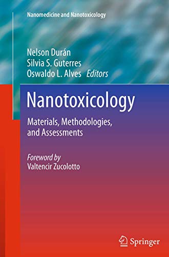 Nanotoxicology: Materials, Methodologies, and Assessments (Nanomedicine and Nanotoxicology)