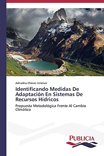 Identificando Medidas De Adaptación En Sistemas De Recursos Hídricos: Propuesta Metodológica Frente Al Cambio Climático
