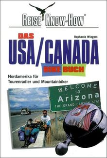 Das USA/Canada Bikebuch. Nordamerika für Tourenradler und Mountainbiker.