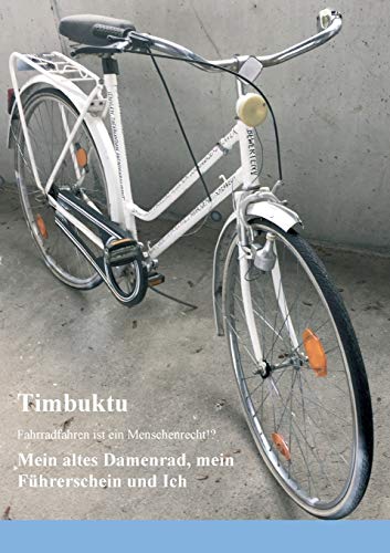 Mein altes Damenrad, mein Führerschein und Ich: Fahrradfahren ist ein Menschenrecht!?