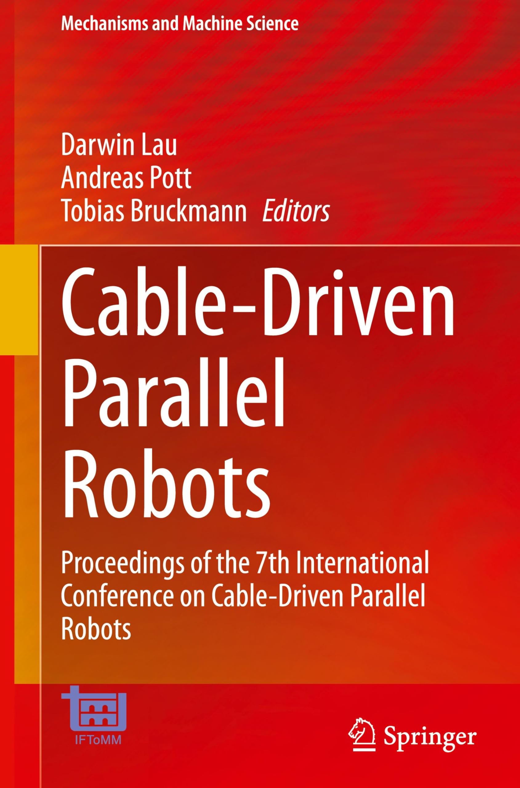 Cable-Driven Parallel Robots: Proceedings of the 7th International Conference on Cable-Driven Parallel Robots (Mechanisms and Machine Science, 182, Band 182)