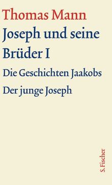 Joseph und seine Brüder I: Text (Thomas Mann, Große kommentierte Frankfurter Ausgabe. Werke, Briefe, Tagebücher)