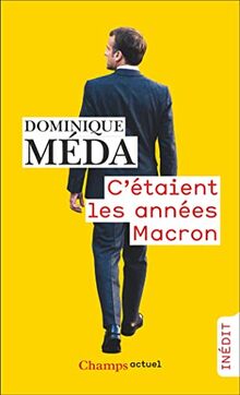 C'étaient les années Macron