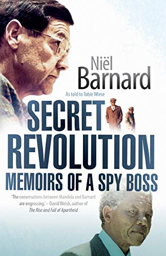 Niël Barnard Secret Revolution, Memoirs Of A Spy Boss