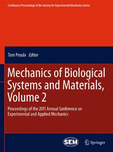 Mechanics of Biological Systems and Materials, Volume 2: Proceedings of the 2011 Annual Conference on Experimental and Applied Mechanics (Conference ... Society for Experimental Mechanics Series)