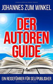 Der Autorenguide: Ein Reiseführer für Selfpublisher