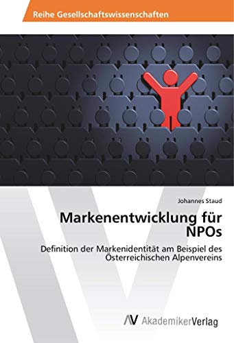 Markenentwicklung für NPOs: Definition der Markenidentität am Beispiel des Österreichischen Alpenvereins