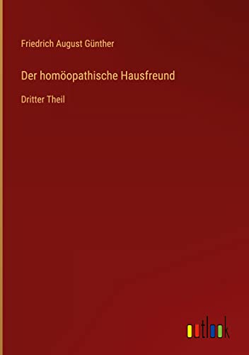 Der homöopathische Hausfreund: Dritter Theil