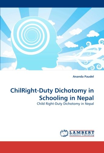 ChilRight-Duty Dichotomy in Schooling in Nepal: Child Right-Duty Dichotomy in Nepal