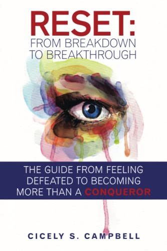 Reset: From Breakdown to Breakthrough: The Guide From Feeling Defeated to Becoming More than a Conqueror