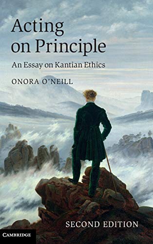 Acting on Principle: An Essay on Kantian Ethics