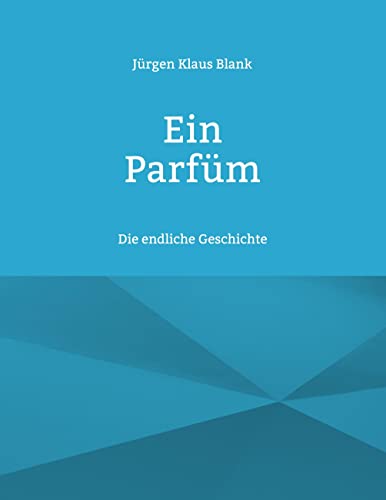 Ein Parfüm (Die endliche Geschichte)