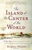 The Island at the Center of the World: The Epic Story of Dutch Manhattan and the Forgotten Colony That Shaped America (Vintage)