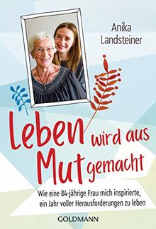 Leben wird aus Mut gemacht: Wie eine 84-jährige Frau mich inspirierte, ein Jahr voller Herausforderungen zu leben