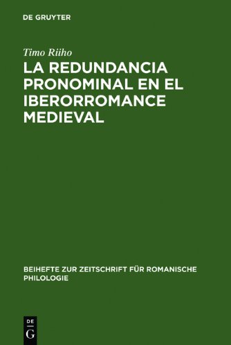 La redundancia pronominal en el iberorromance medieval (Beihefte Zur Zeitschrift Fur Romanische Philologie,)