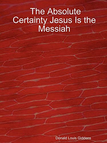 The Absolute Certainty Jesus Is the Messiah