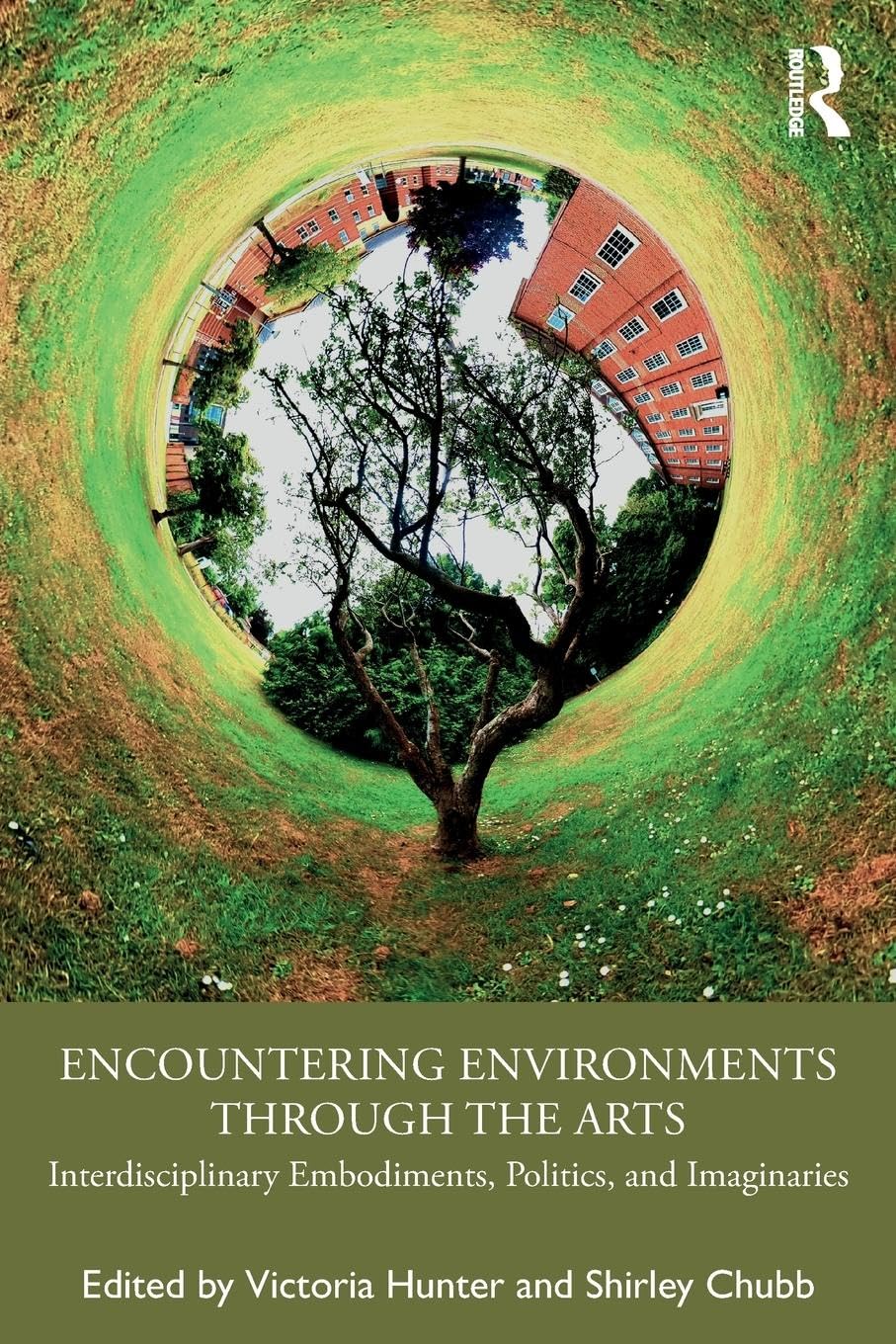 Encountering Environments through the Arts: Interdisciplinary Embodiments, Politics, and Imaginaries