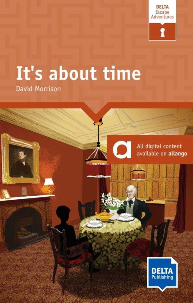 It's about time: Reader with audio clues and digital extras (DELTA Escape Adventures: Read - think - escape!)
