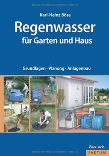 Regenwasser für Garten und Haus: Grundlagen, Planung, Anlagenbau von Böse, Karl-Heinz | Buch | Zustand sehr gut