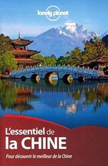 L'essentiel de la Chine : pour découvrir le meilleur de la Chine