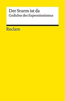 Der Sturm ist da: Gedichte des Expressionismus (Reclams Universal-Bibliothek)