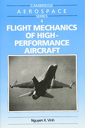 Flight Mechanics of High-Performance Aircraft (Cambridge Aerospace Series, Band 4)