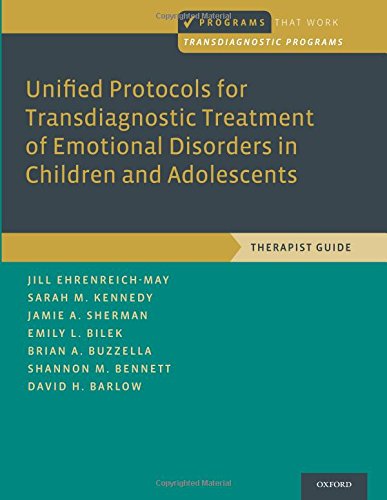 Unified Protocols for Transdiagnostic Treatment of Emotional Disorders in Children and Adolescents: Therapist Guide (Programs That Work) (Programs That Work: Transdiagnostic Programs)