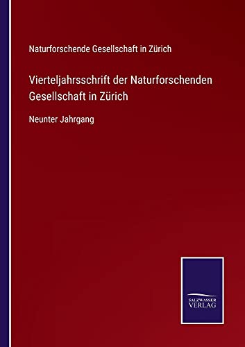 Vierteljahrsschrift der Naturforschenden Gesellschaft in Zürich: Neunter Jahrgang