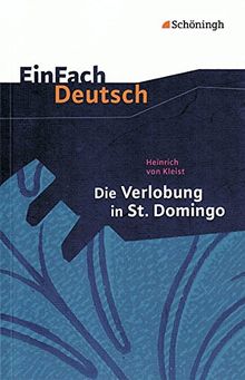 EinFach Deutsch Textausgaben: Heinrich von Kleist: Die Verlobung in St. Domingo: Klassen 8 - 10