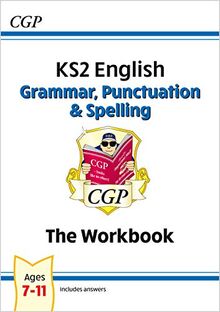 New KS2 English: Grammar, Punctuation and Spelling Workbook (CGP KS2 English)