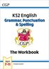 New KS2 English: Grammar, Punctuation and Spelling Workbook (CGP KS2 English)